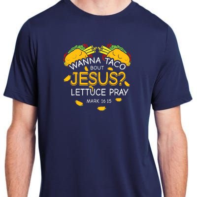 Wanna Taco Bout Jesus Lettuce Pray Cinco De Mayo Christian Adult ChromaSoft Performance T-Shirt