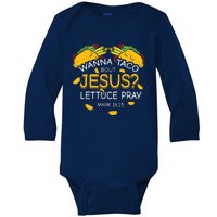 Wanna Taco Bout Jesus Lettuce Pray Cinco De Mayo Christian Baby Long Sleeve Bodysuit