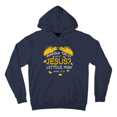 Wanna Taco Bout Jesus Lettuce Pray Cinco De Mayo Christian Tall Hoodie