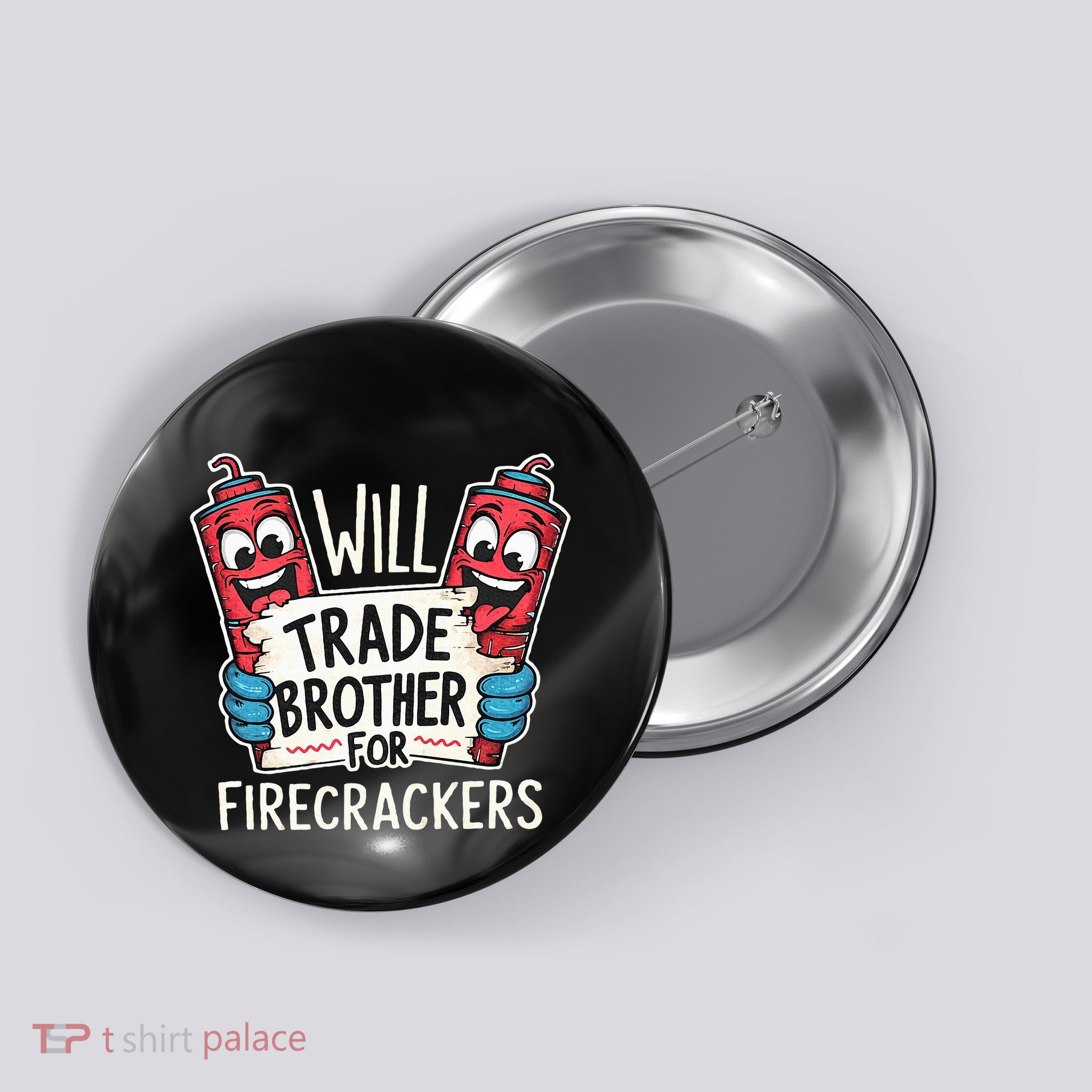 Will Trade Brother For Firecrackers Fireworks Button