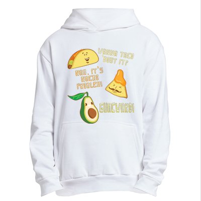 Wanna Taco Bout It Nacho Problem! Guacward! Avocado Gift Urban Pullover Hoodie