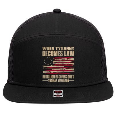 When Tyranny Becomes Law Rebellion Becomes Duty 7 Panel Mesh Trucker Snapback Hat