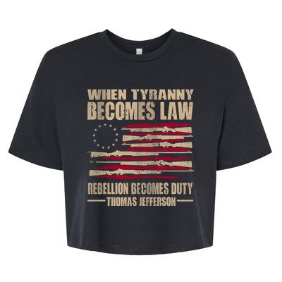 When Tyranny Becomes Law Rebellion Becomes Duty Bella+Canvas Jersey Crop Tee