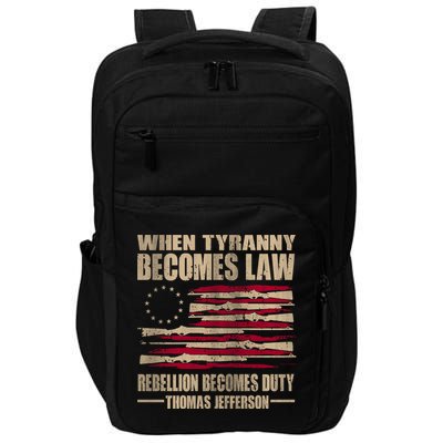 When Tyranny Becomes Law Rebellion Becomes Duty Impact Tech Backpack