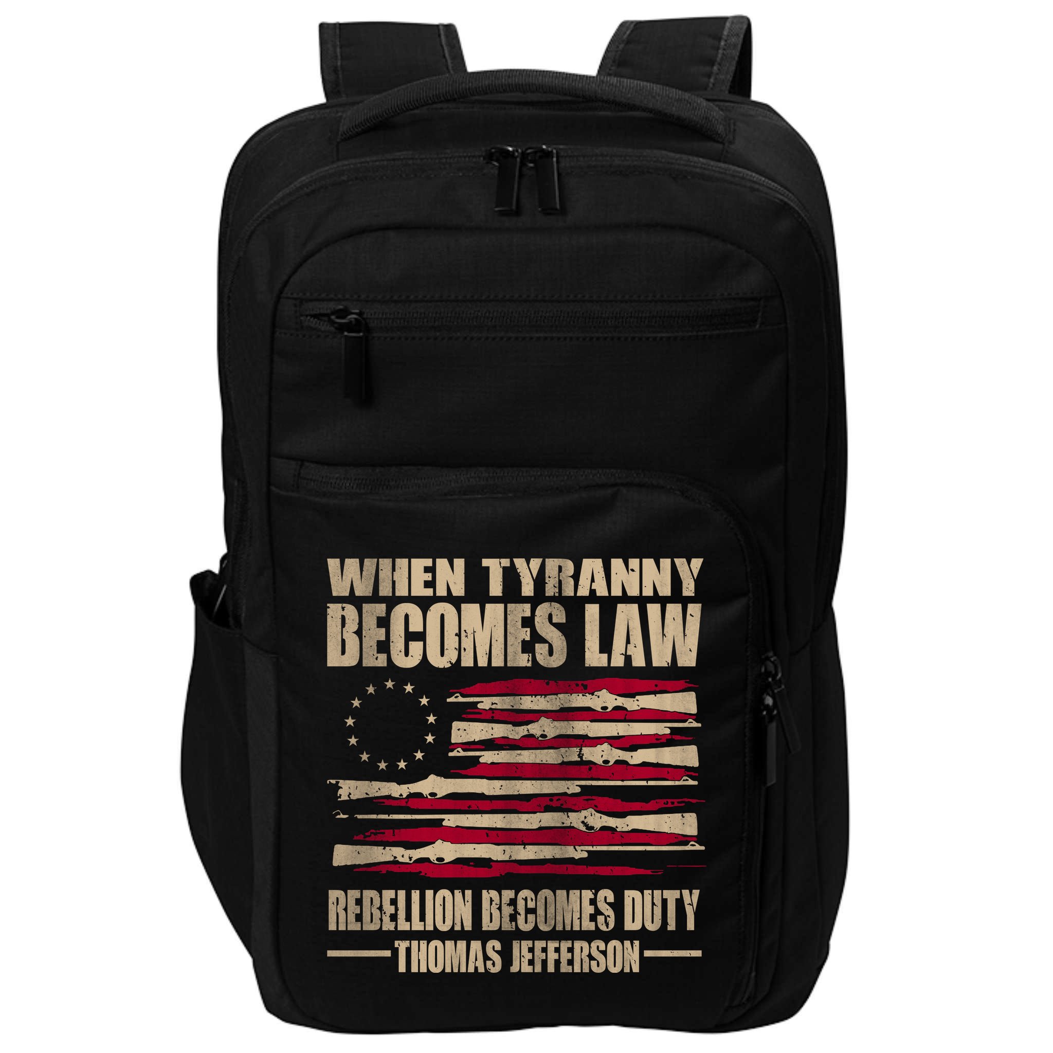 When Tyranny Becomes Law Rebellion Becomes Duty Impact Tech Backpack