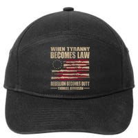 When Tyranny Becomes Law Rebellion Becomes Duty 7-Panel Snapback Hat