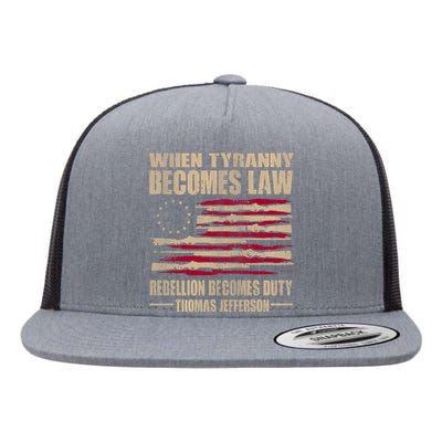 When Tyranny Becomes Law Rebellion Becomes Duty Flat Bill Trucker Hat