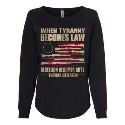 When Tyranny Becomes Law Rebellion Becomes Duty Womens California Wash Sweatshirt