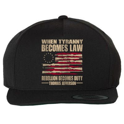 When Tyranny Becomes Law Rebellion Becomes Duty Wool Snapback Cap