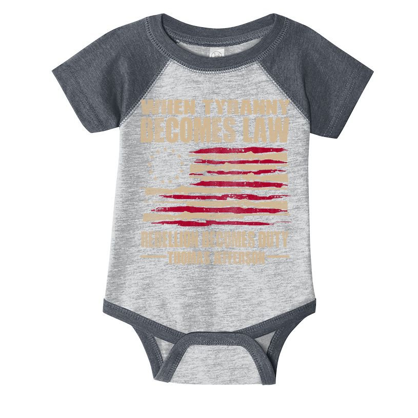 When Tyranny Becomes Law Rebellion Becomes Duty Infant Baby Jersey Bodysuit