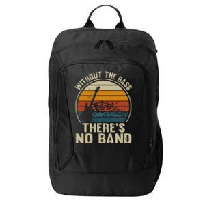 Without The Bass ThereS No Band Bass Guitar Lover City Backpack