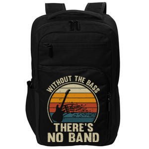 Without The Bass ThereS No Band Bass Guitar Lover Impact Tech Backpack