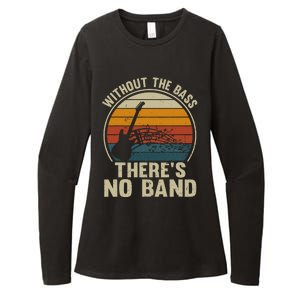 Without The Bass ThereS No Band Bass Guitar Lover Womens CVC Long Sleeve Shirt