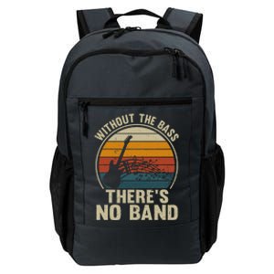 Without The Bass ThereS No Band Bass Guitar Lover Daily Commute Backpack