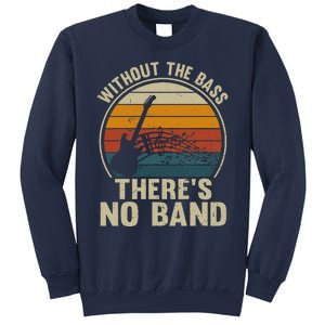 Without The Bass ThereS No Band Bass Guitar Lover Sweatshirt