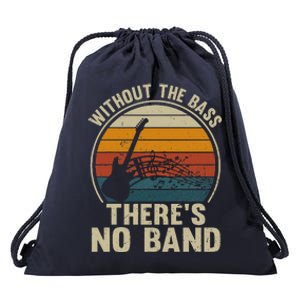 Without The Bass ThereS No Band Bass Guitar Lover Drawstring Bag