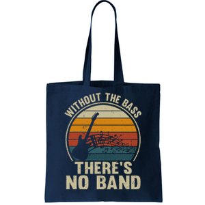 Without The Bass ThereS No Band Bass Guitar Lover Tote Bag