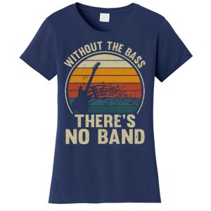 Without The Bass ThereS No Band Bass Guitar Lover Women's T-Shirt