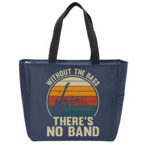 Without The Bass ThereS No Band Bass Guitar Lover Zip Tote Bag