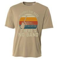 Without The Bass ThereS No Band Bass Guitar Lover Cooling Performance Crew T-Shirt