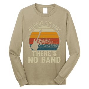 Without The Bass ThereS No Band Bass Guitar Lover Long Sleeve Shirt