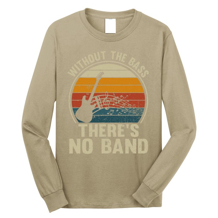 Without The Bass ThereS No Band Bass Guitar Lover Long Sleeve Shirt