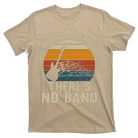 Without The Bass ThereS No Band Bass Guitar Lover T-Shirt