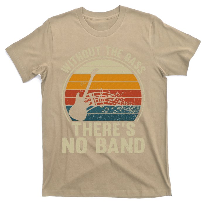 Without The Bass ThereS No Band Bass Guitar Lover T-Shirt