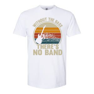 Without The Bass ThereS No Band Bass Guitar Lover Softstyle CVC T-Shirt