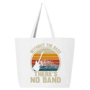 Without The Bass ThereS No Band Bass Guitar Lover 25L Jumbo Tote