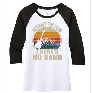 Without The Bass ThereS No Band Bass Guitar Lover Women's Tri-Blend 3/4-Sleeve Raglan Shirt