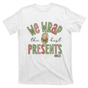 Wrap The Best Presents Nicu Nurse Christmas Neonatal Nurse T-Shirt