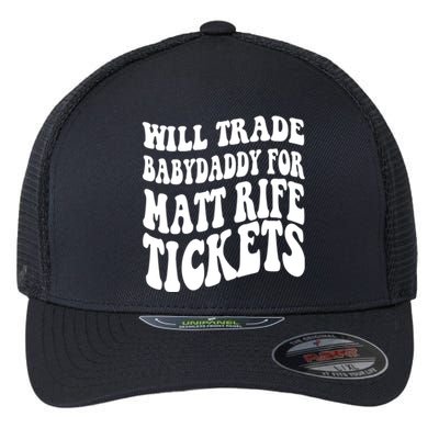 Will Trade Babydaddy For Matt Rife Tickets Flexfit Unipanel Trucker Cap