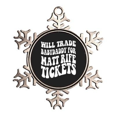 Will Trade Babydaddy For Matt Rife Tickets Metallic Star Ornament