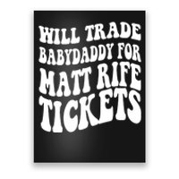 Will Trade Babydaddy For Matt Rife Tickets Poster