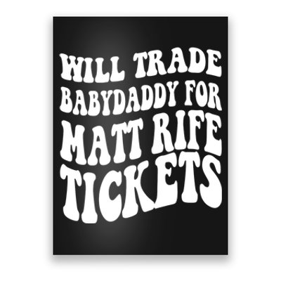 Will Trade Babydaddy For Matt Rife Tickets Poster