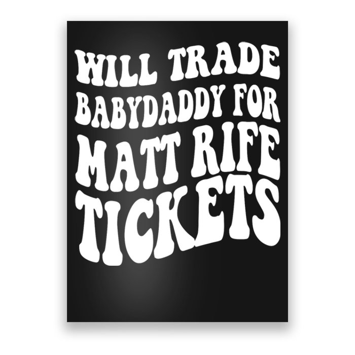 Will Trade Babydaddy For Matt Rife Tickets Poster