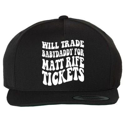 Will Trade Babydaddy For Matt Rife Tickets Wool Snapback Cap