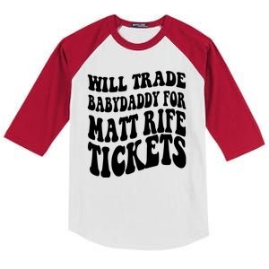 Will Trade Babydaddy For Matt Rife Tickets Kids Colorblock Raglan Jersey