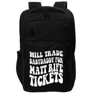 Will Trade Babydaddy For Matt Rife Tickets Impact Tech Backpack