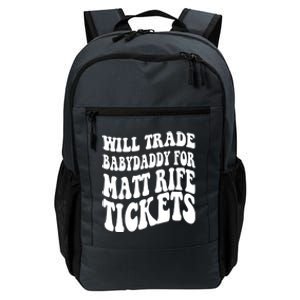 Will Trade Babydaddy For Matt Rife Tickets Daily Commute Backpack