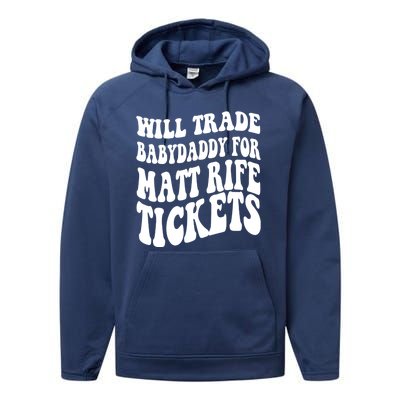 Will Trade Babydaddy For Matt Rife Tickets Performance Fleece Hoodie