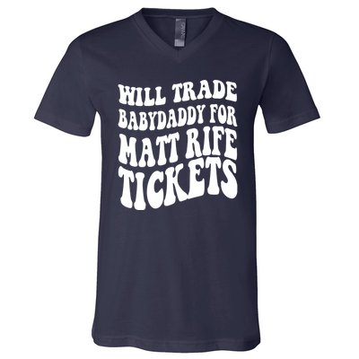 Will Trade Babydaddy For Matt Rife Tickets V-Neck T-Shirt