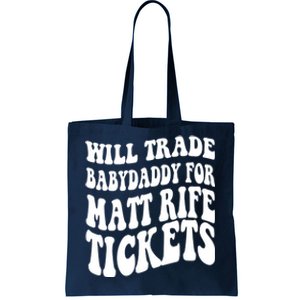 Will Trade Babydaddy For Matt Rife Tickets Tote Bag