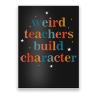 Weird Teachers Build Character Poster