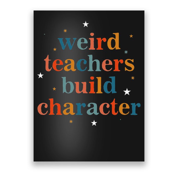 Weird Teachers Build Character Poster