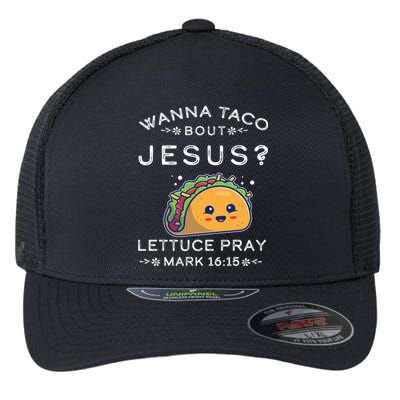 Wanna Taco Bout Jesus Cinco De Mayo Christian TShirt Flexfit Unipanel Trucker Cap