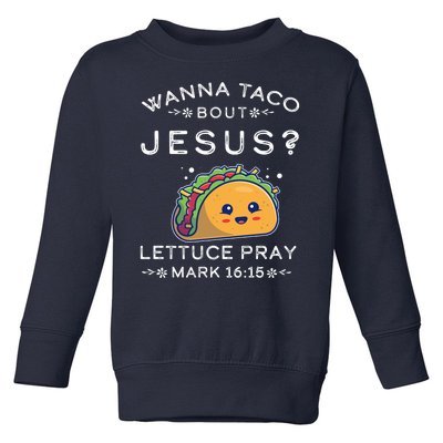 Wanna Taco Bout Jesus Cinco De Mayo Christian TShirt Toddler Sweatshirt