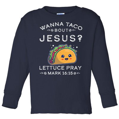 Wanna Taco Bout Jesus Cinco De Mayo Christian TShirt Toddler Long Sleeve Shirt