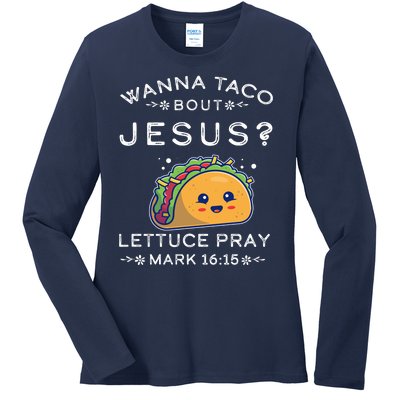 Wanna Taco Bout Jesus Cinco De Mayo Christian TShirt Ladies Long Sleeve Shirt